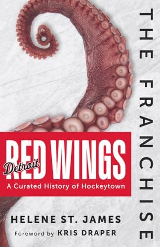 Detroit Red Wings: A History of Hockeytown