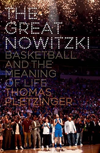 The Great Nowitzki: Basketball Biography