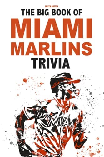 The Big Book of Miami Marlins Trivia