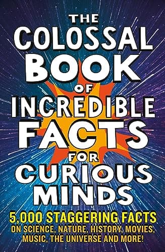 The Colossal Book of Incredible Facts