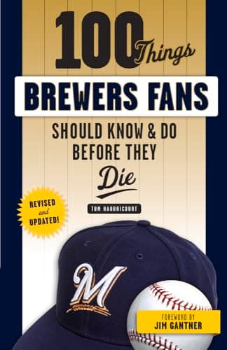 100 Things Brewers Fans Should Know