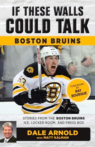 If These Walls Could Talk: Boston Bruins Stories