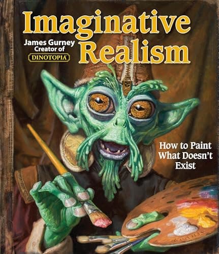 Imaginative Realism: How to Paint What Doesn't Exist