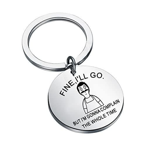 Bob's Burgers "I'll Go, But I'm Gonna Complain" Keychain