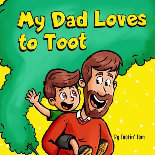 My Dad Loves to Toot: Rhyming Story Book