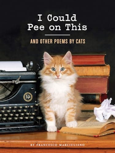 I Could Pee on This: Poems by Cats