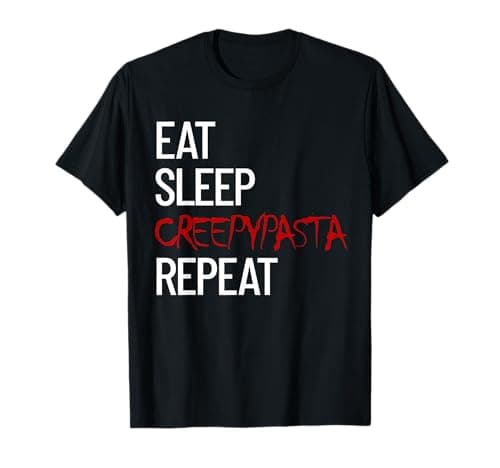 Eat Sleep Creepypasta Repeat T-Shirt