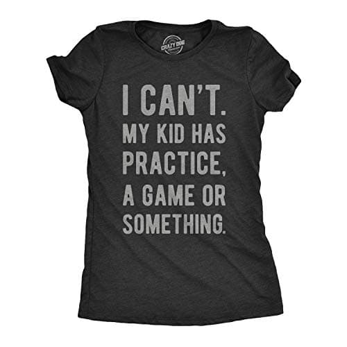 I Can't My Kid Has Practice T-Shirt
