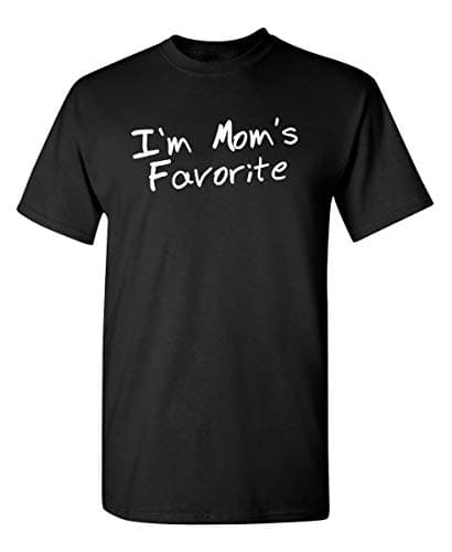 I'm Mom's Favorite T-Shirt