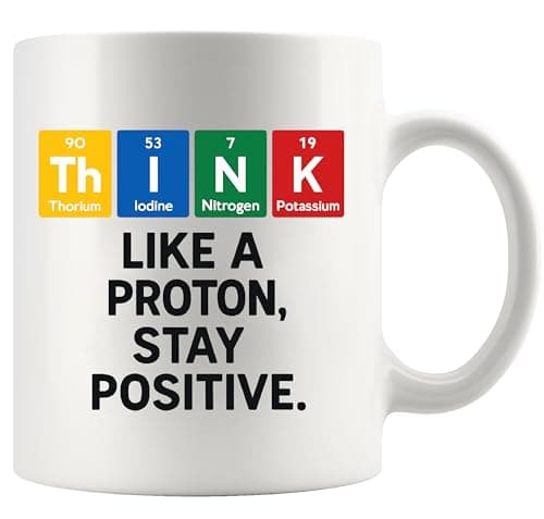Think Like a Proton Stay Positive Mug