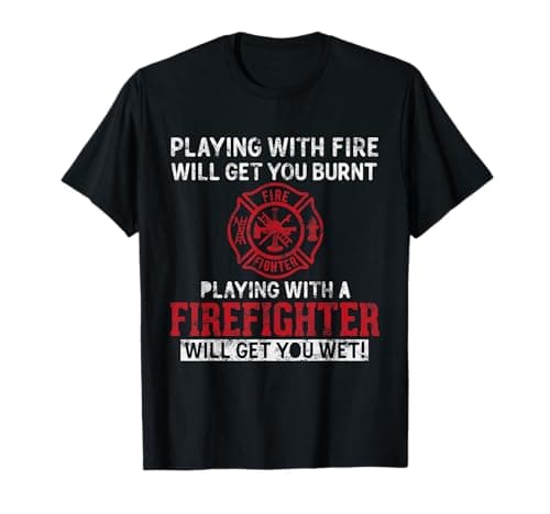 Firefighter Humor T-Shirt