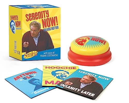 Serenity Now! Talking Button