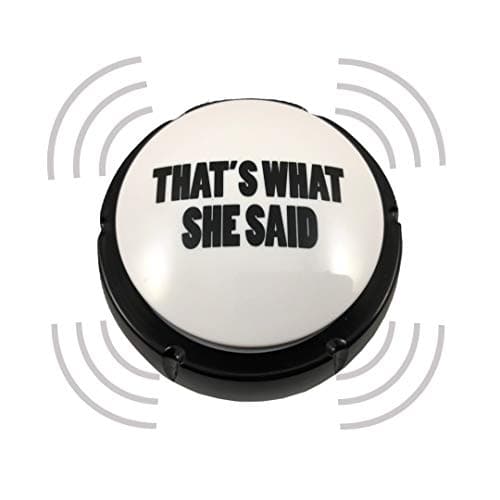 That's What She Said Button