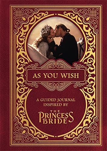 As You Wish: A Princess Bride Guided Journal