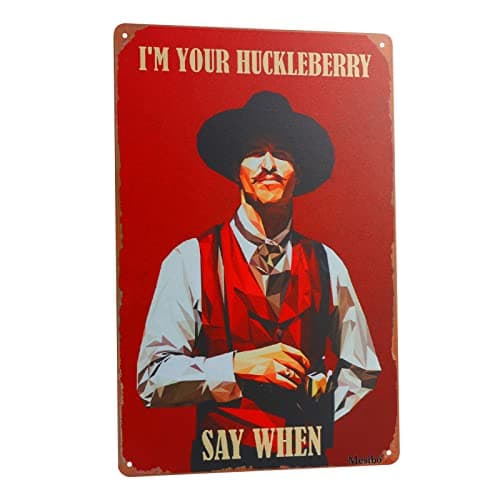 Doc Holliday "I'm Your Huckleberry" Metal Sign