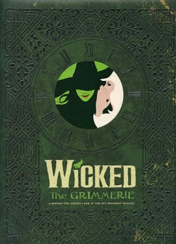 Wicked: The Grimmerie Behind-the-Scenes Book