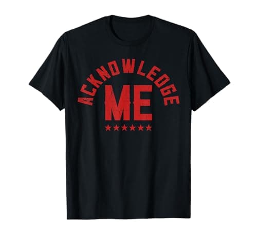 Acknowledge Me Wrestling T-Shirt